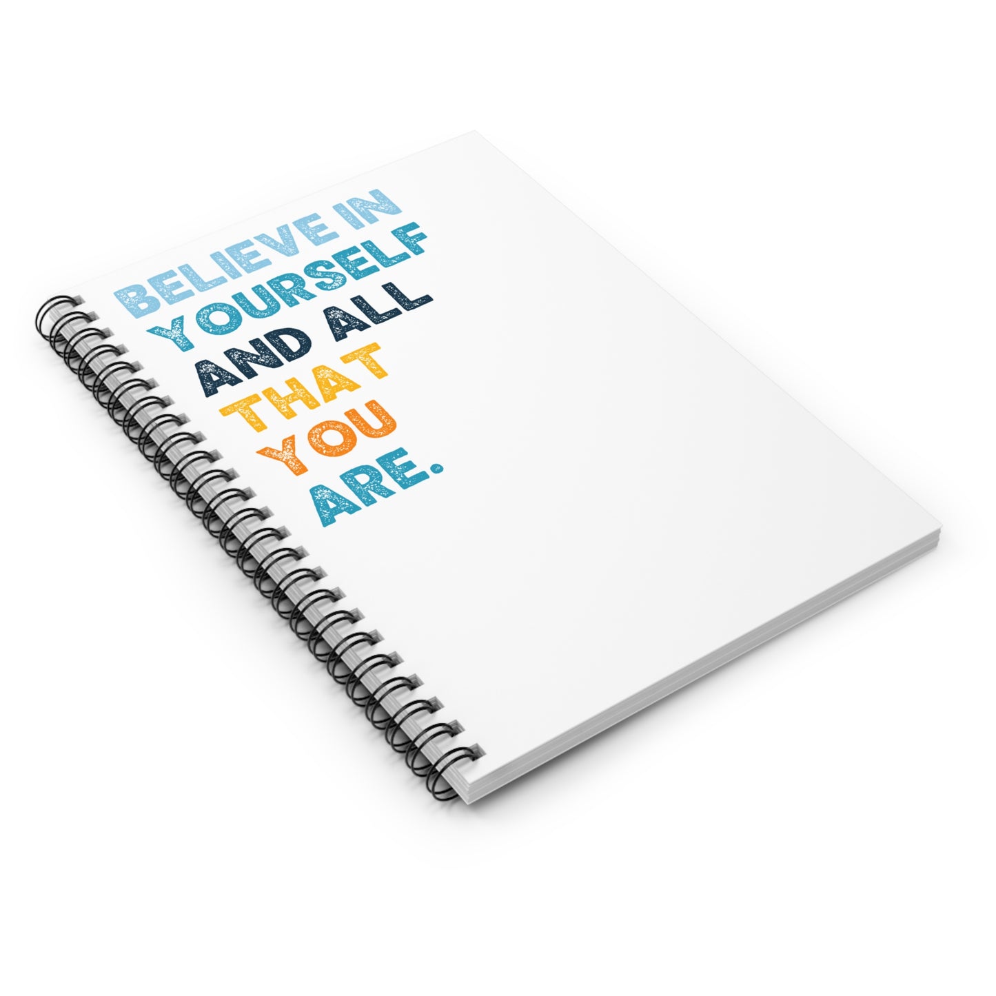 "Believe in Yourself" Spiral Notebook