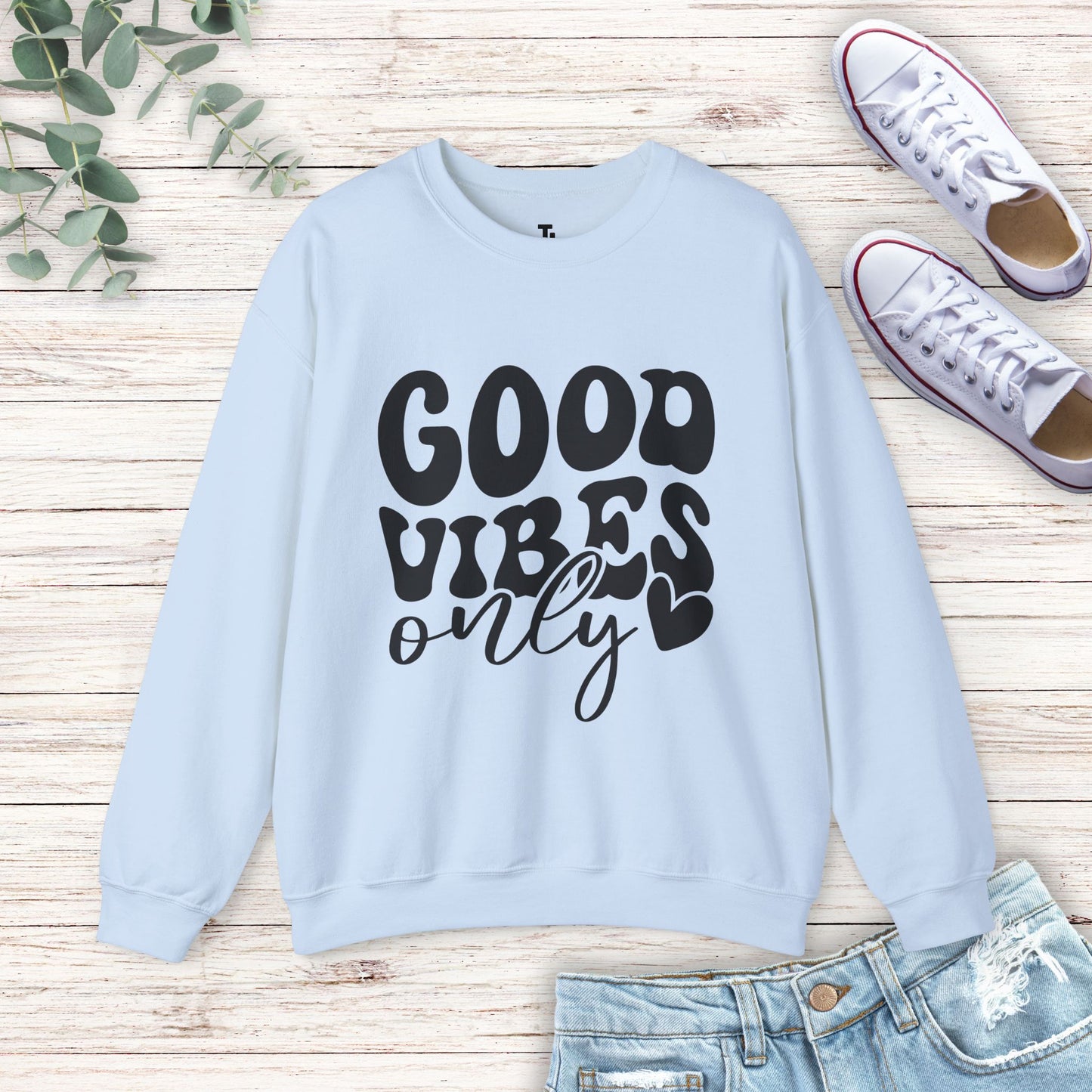 Good Vibes Only Sweatshirt
