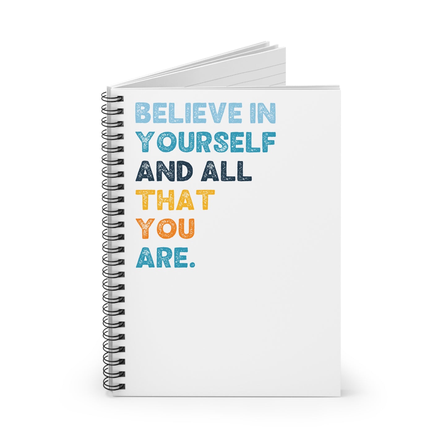 "Believe in Yourself" Spiral Notebook