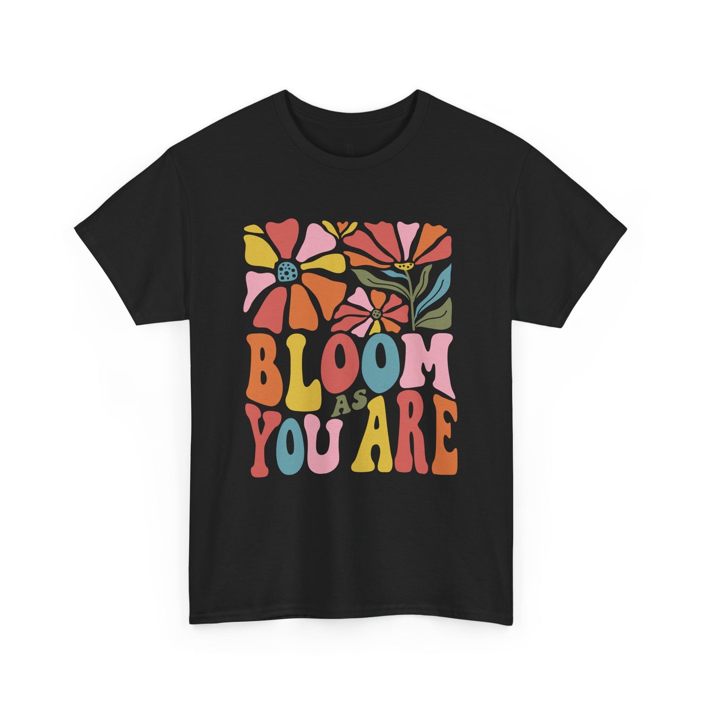 Bloom As You Are T-shirt