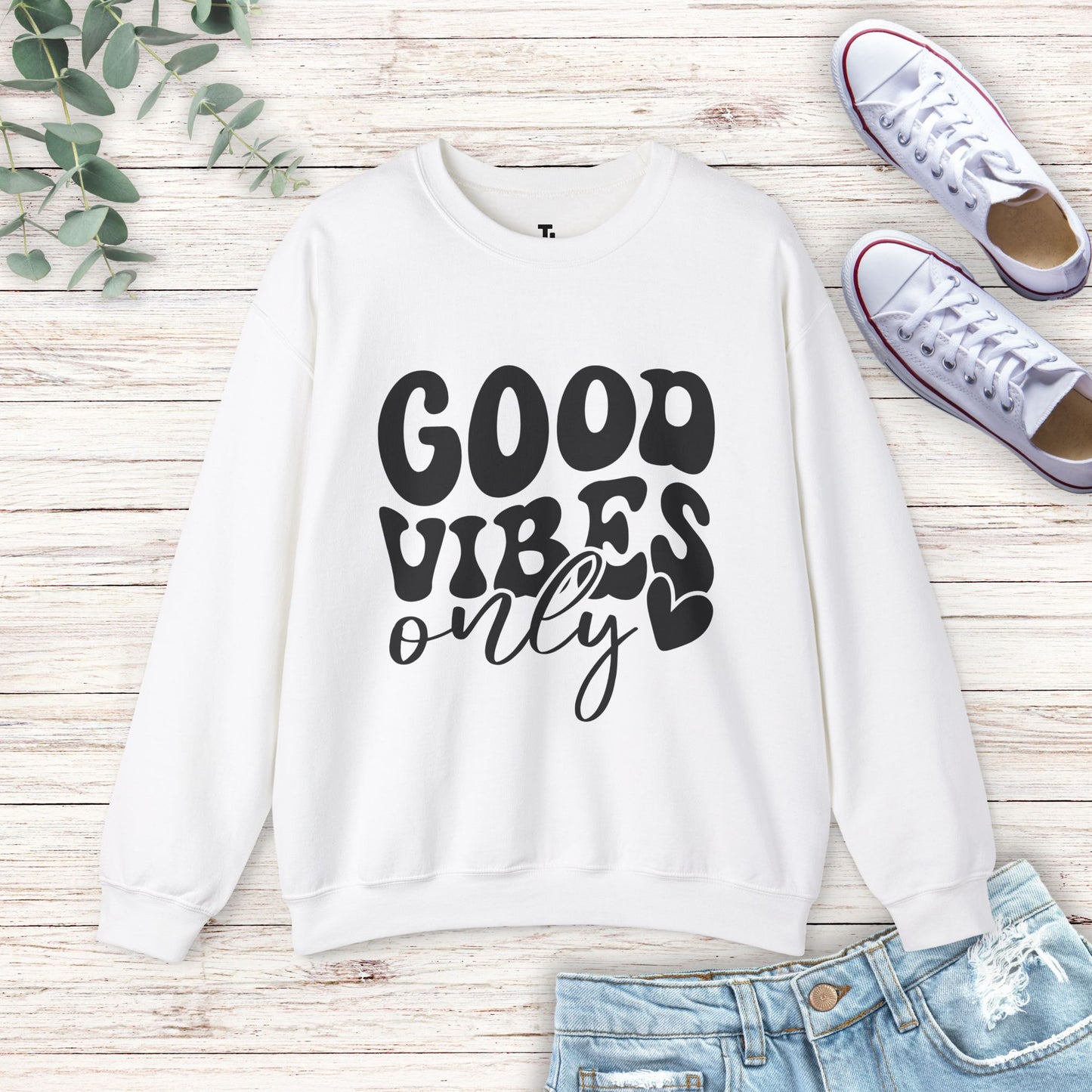 Good Vibes Only Sweatshirt