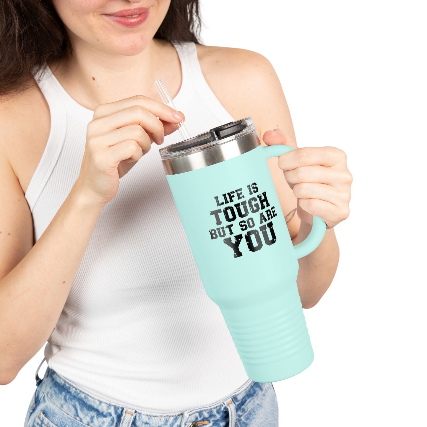 Life is Tough Insulated Travel Mug - 40oz