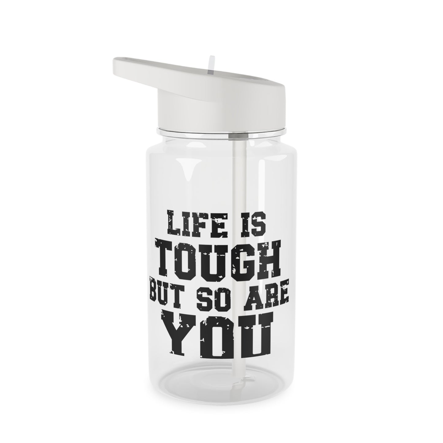 "Life Is Tough" Tritan Water Bottle -
