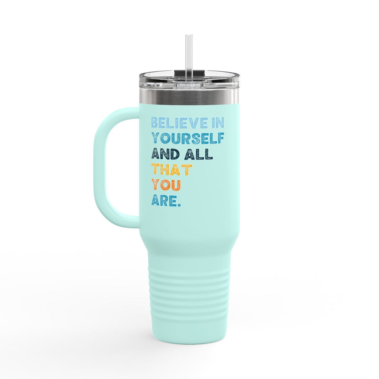 Believe In Yourself Insulated Travel Mug - 40oz