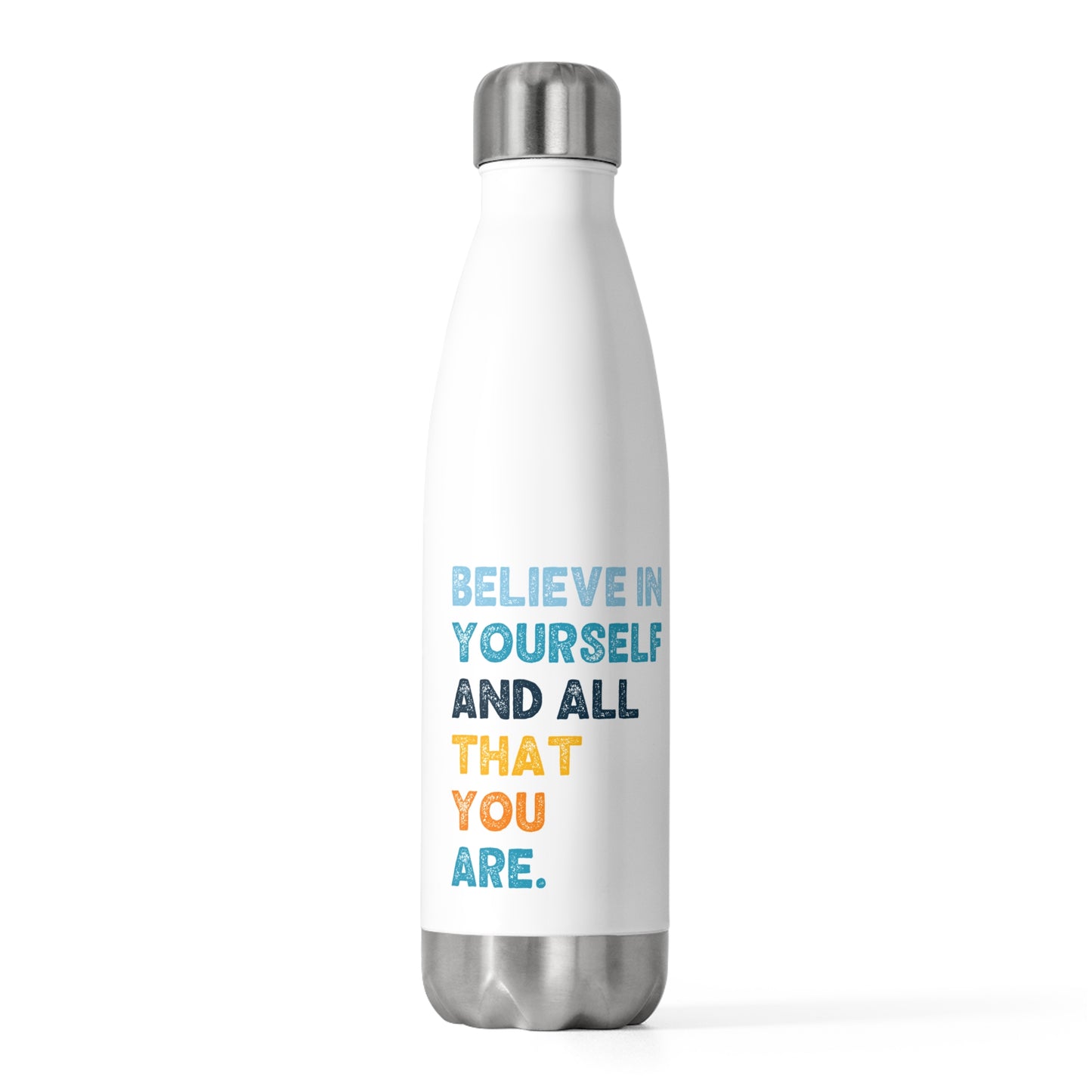 "Believe In Yourself" Insulated Water Bottle - 20oz Metal Flask