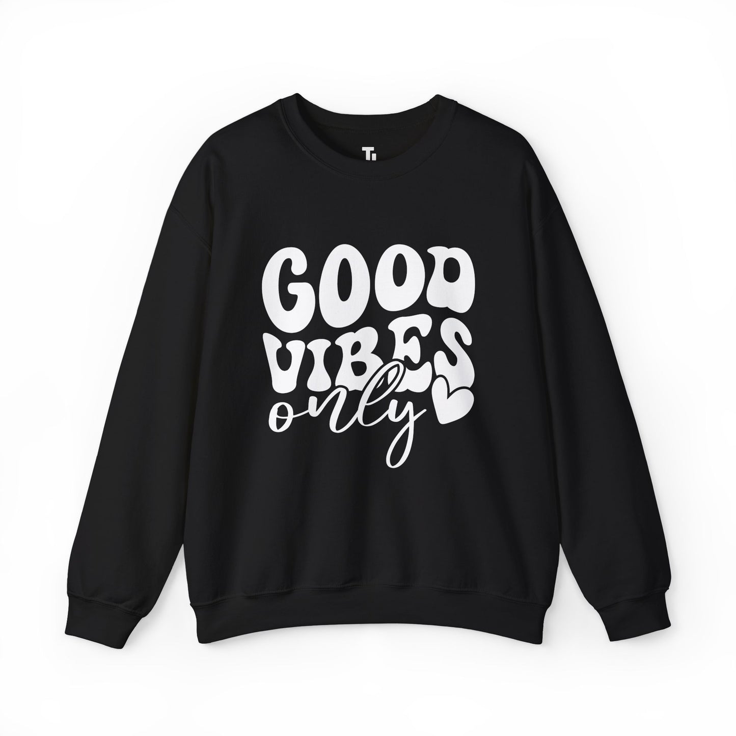 Good Vibes Only | Positive Affirmation Sweatshirt for Women, Plus Sizes Up to 5XL