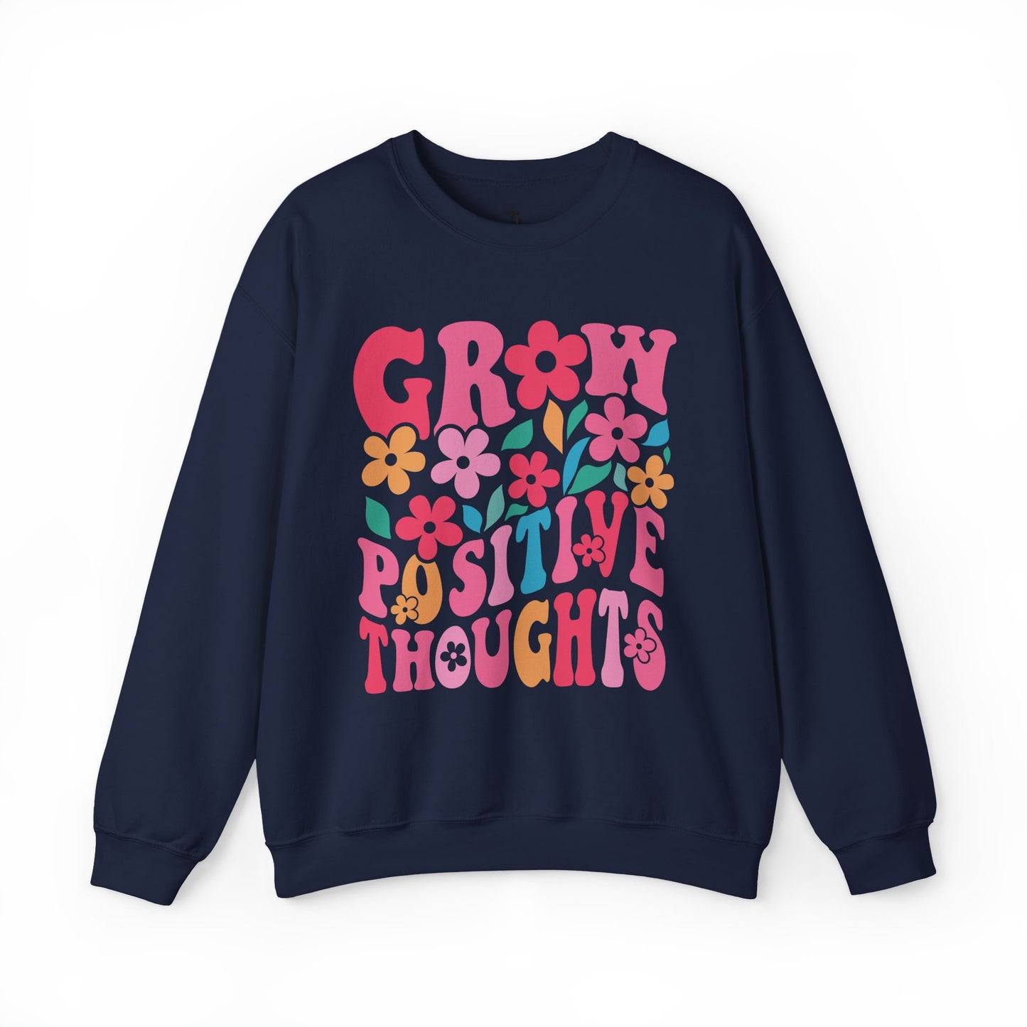 Grow Positive Thoughts Sweatshirt
