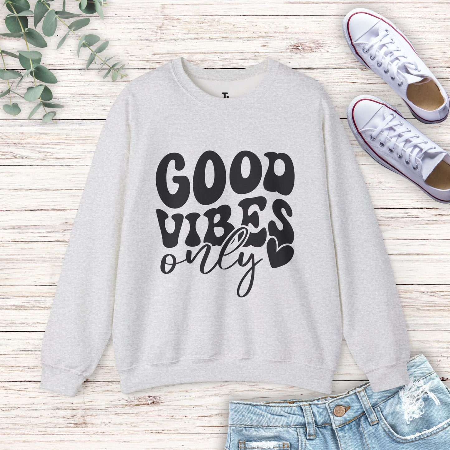 Good Vibes Only Sweatshirt