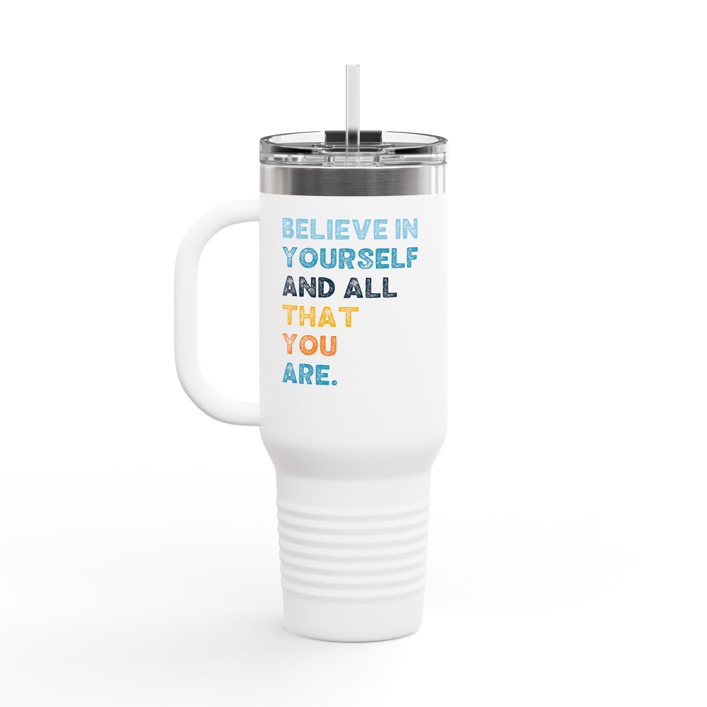 Believe In Yourself Insulated Travel Mug - 40oz