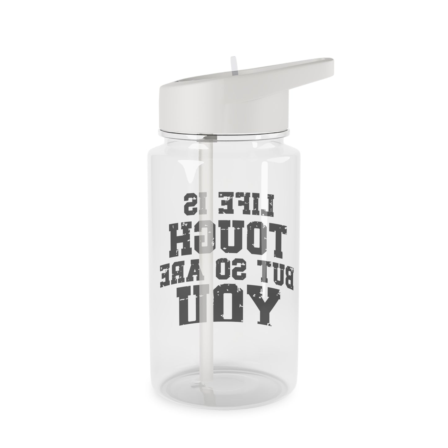 "Life Is Tough" Tritan Water Bottle -