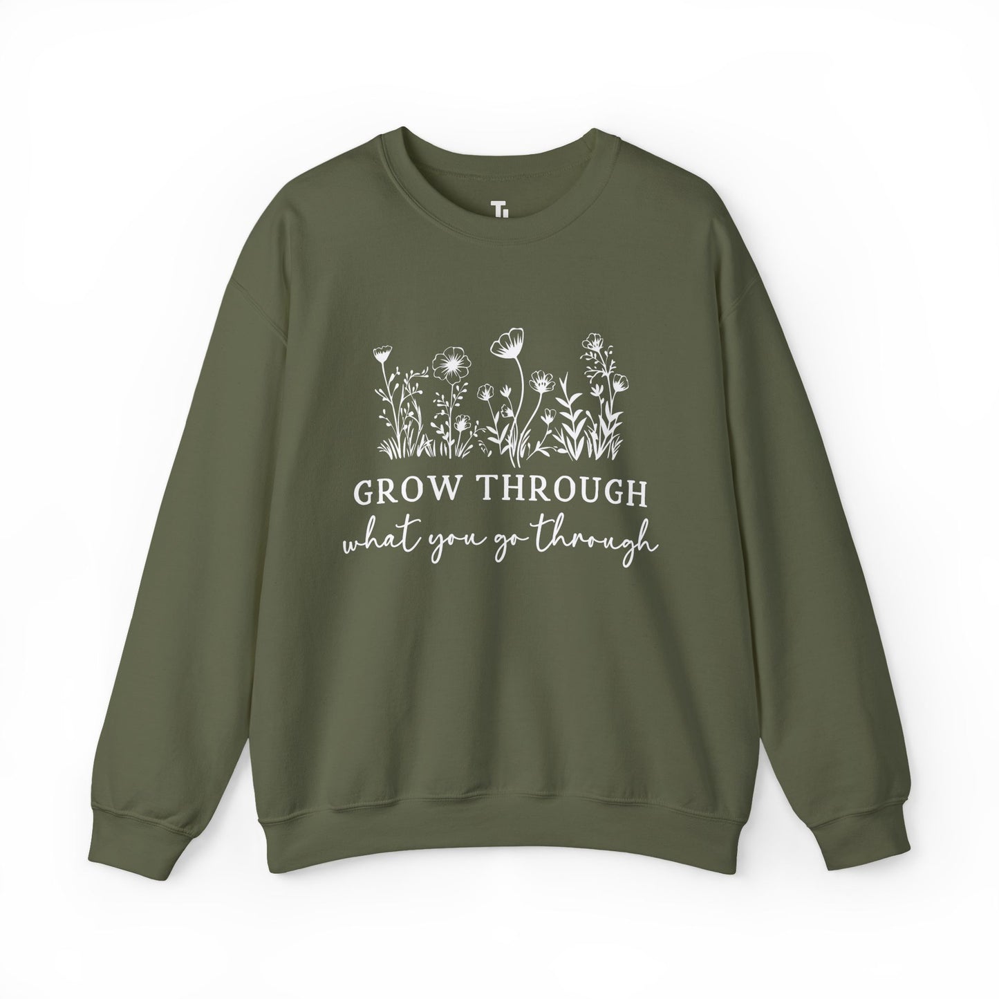 Grow Through What You Go Through Sweatshirt