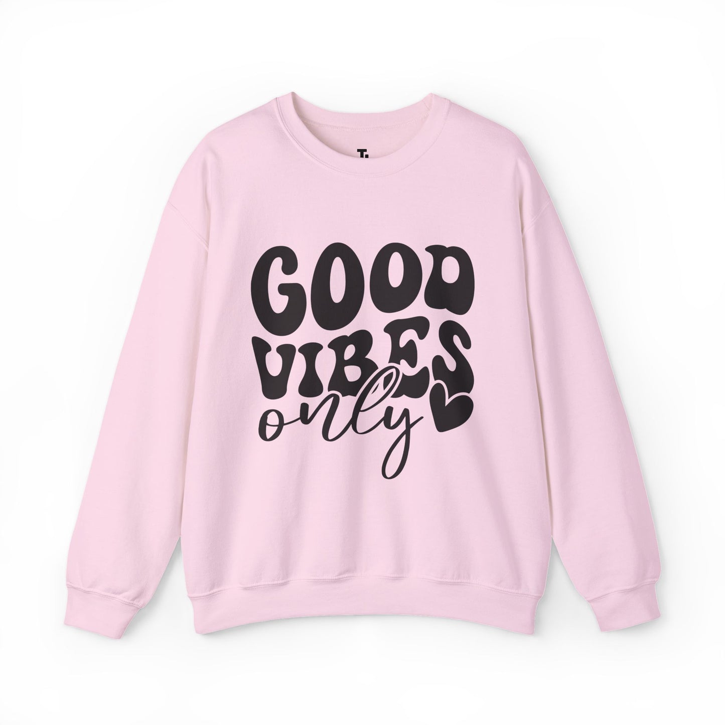 Good Vibes Only | Positive Affirmation Sweatshirt for Women, Plus Sizes Up to 5XL