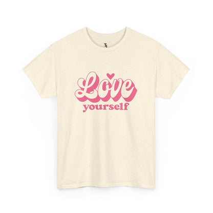 Love Yourself Motivational T-shirt  for Women
