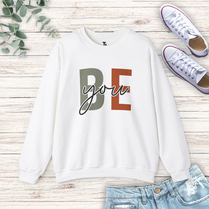 Be You Sweatshirt