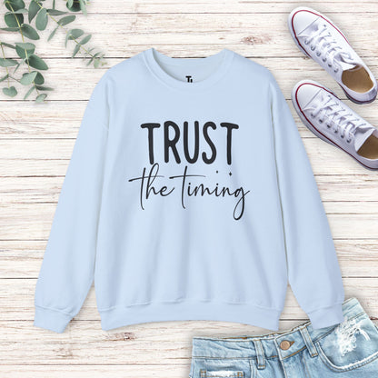 Trust The Timing Sweatshirt