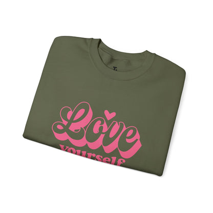 Love Yourself Sweatshirt | Motivational Gift for Her | Sizes up to 5XL