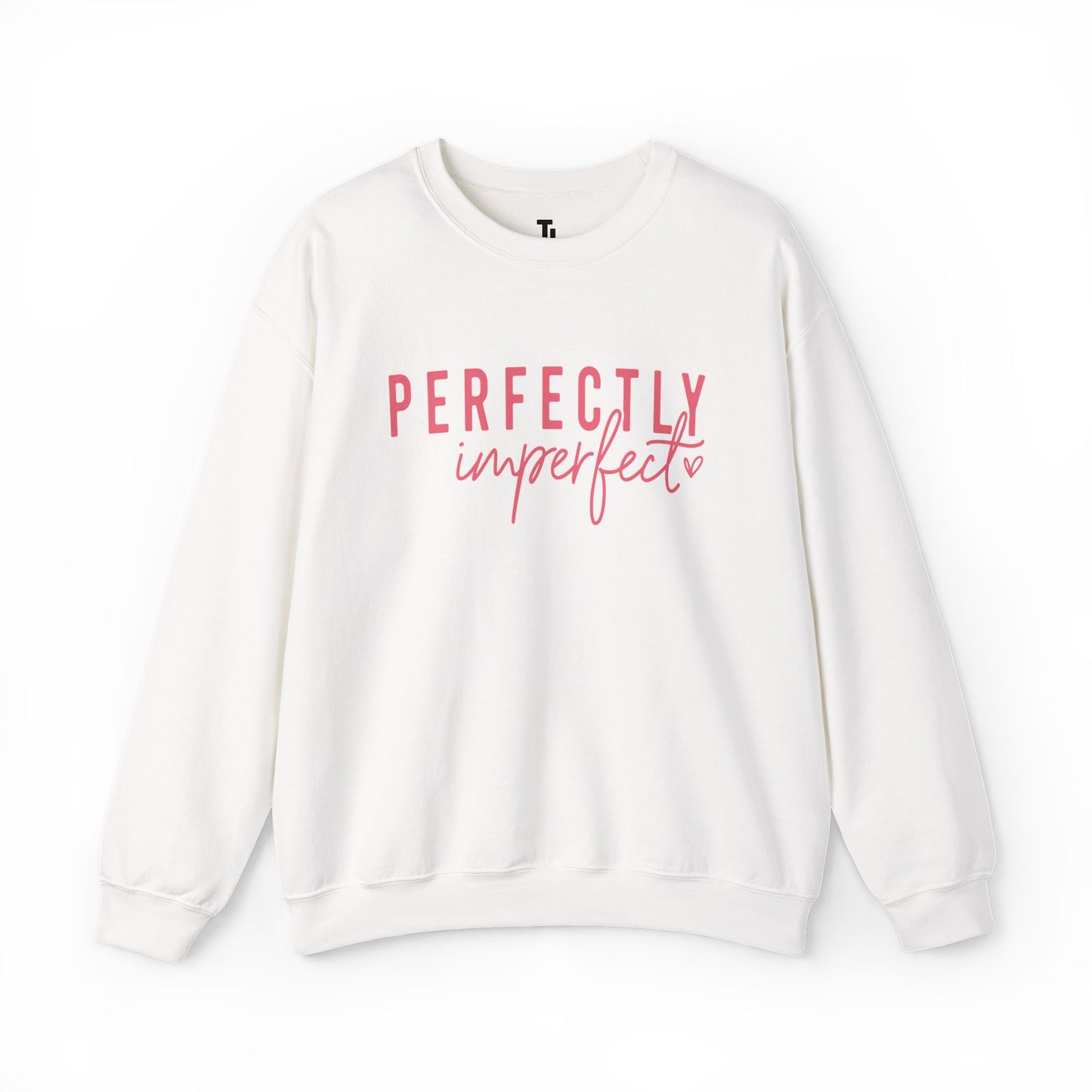 Perfectly Imperfect Sweatshirt | Affirmation Quotes Tops for Women, Sizes Up to 5XL
