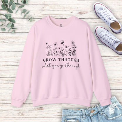 Grow Through What You Go Through Sweatshirt