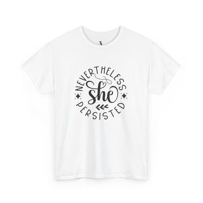 Nevertheless She Persisted Positivity T-shirt