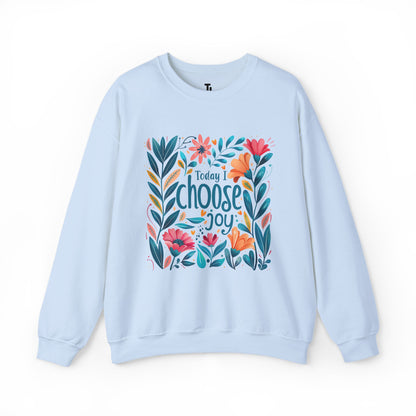Today I Choose Joy Sweatshirt