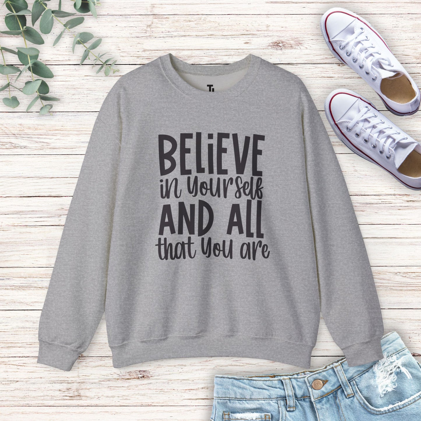 Believe In Yourself Sweatshirt