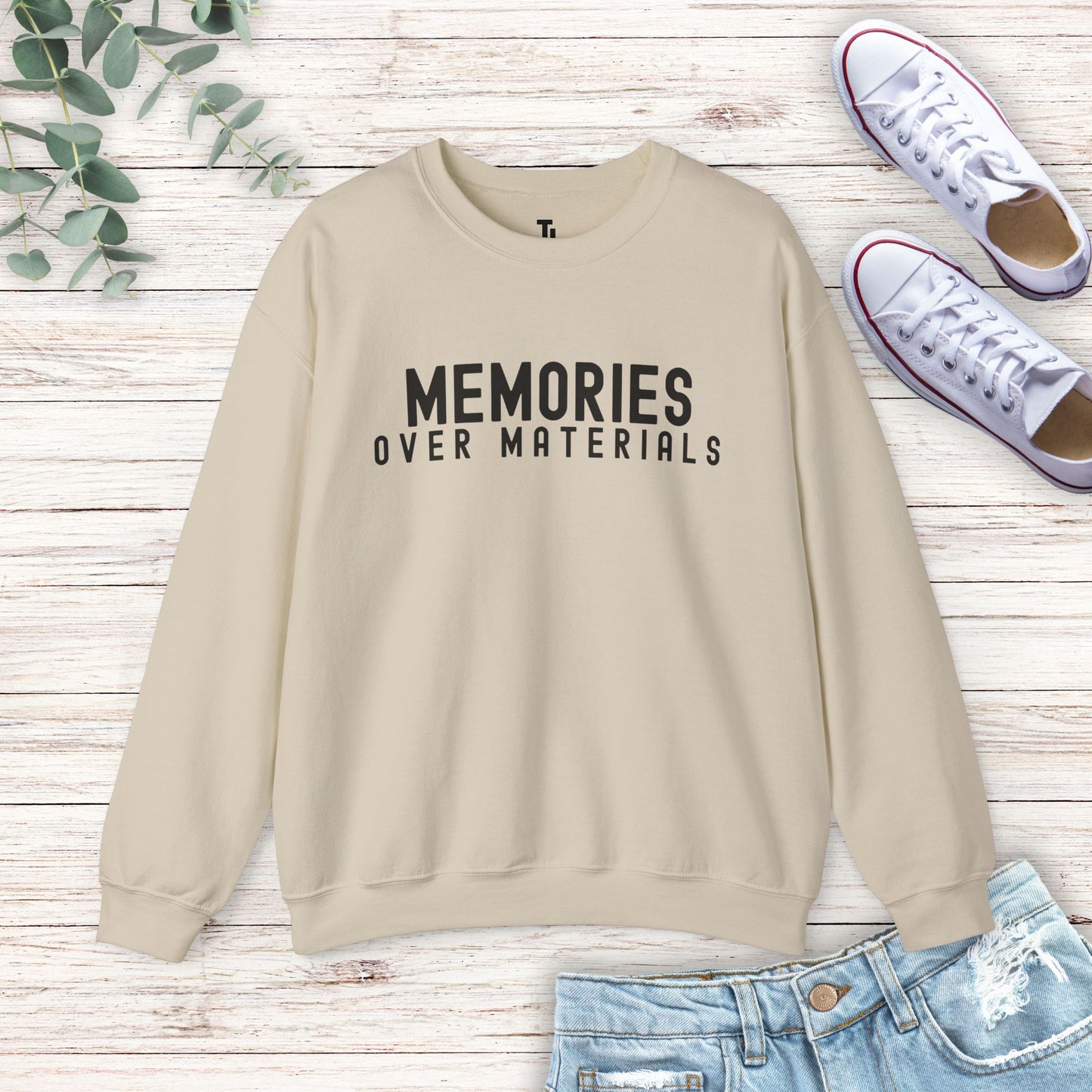 Memories Over Materials Sweatshirt