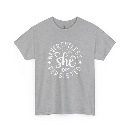 Nevertheless She Persisted Positivity T-shirt