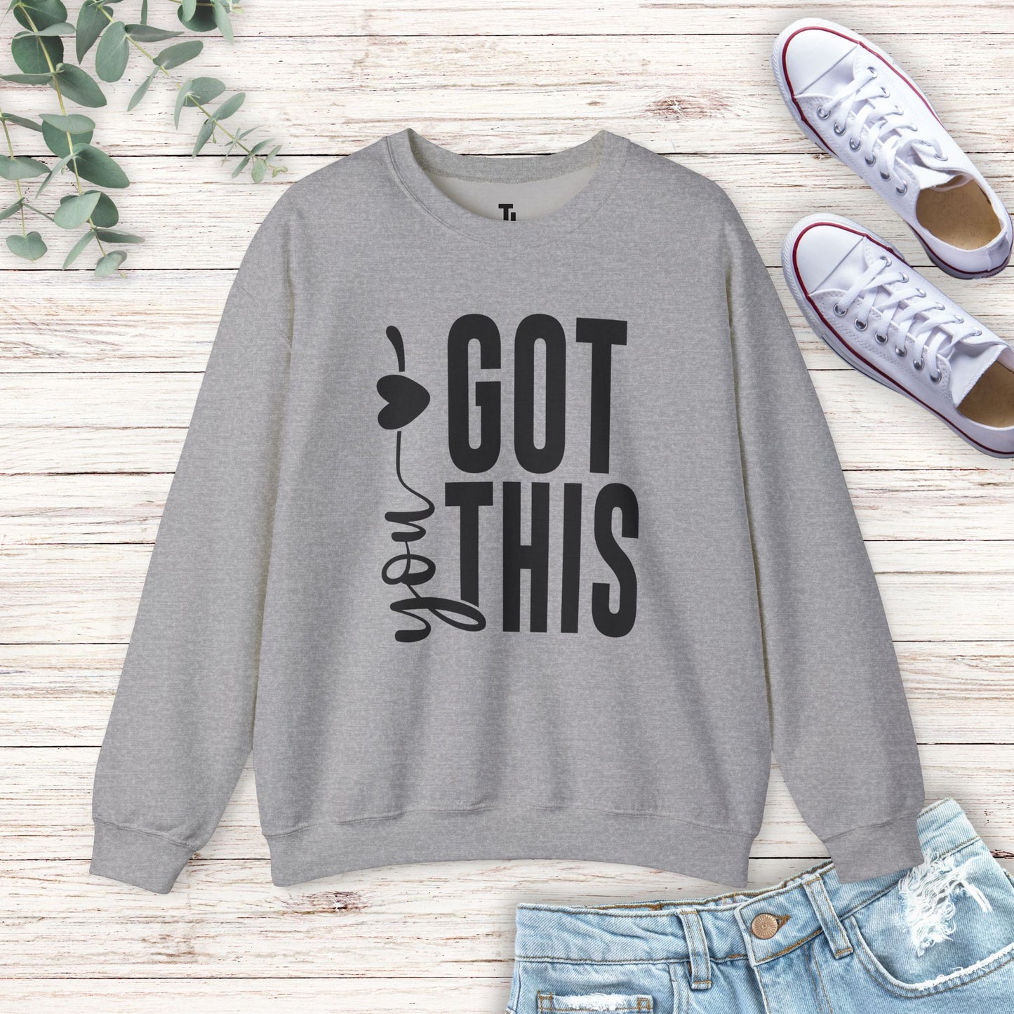 You Got This Sweatshirt