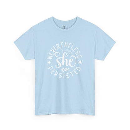 Nevertheless She Persisted Positivity T-shirt