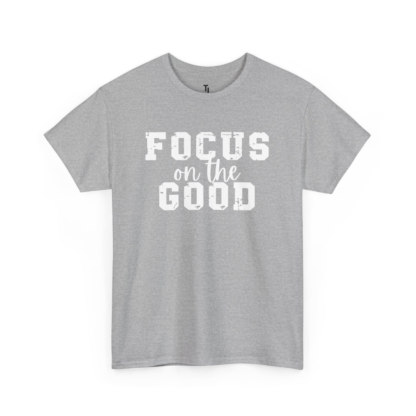 Focus On The Good T-shirt