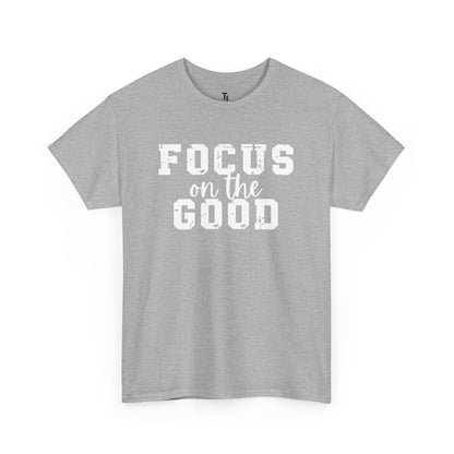 Focus On The Good T-shirt