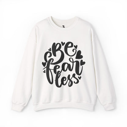 Be Fearless Sweatshirt