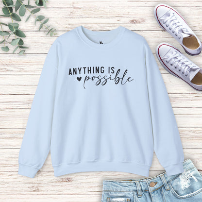 Anything Is Possible Sweatshirt