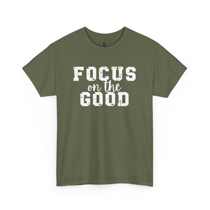 Focus On The Good T-shirt