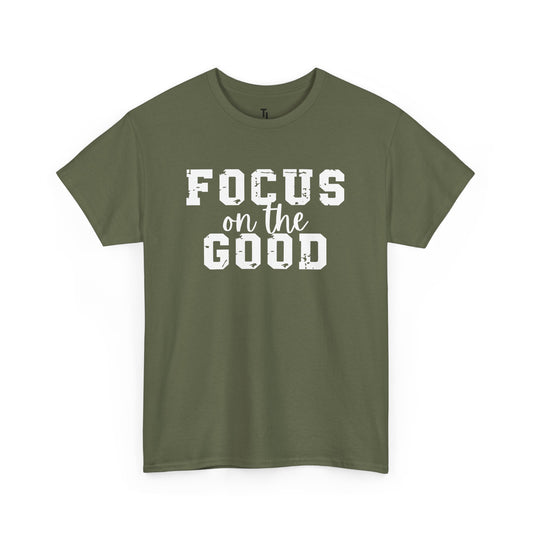 Focus On The Good T-shirt