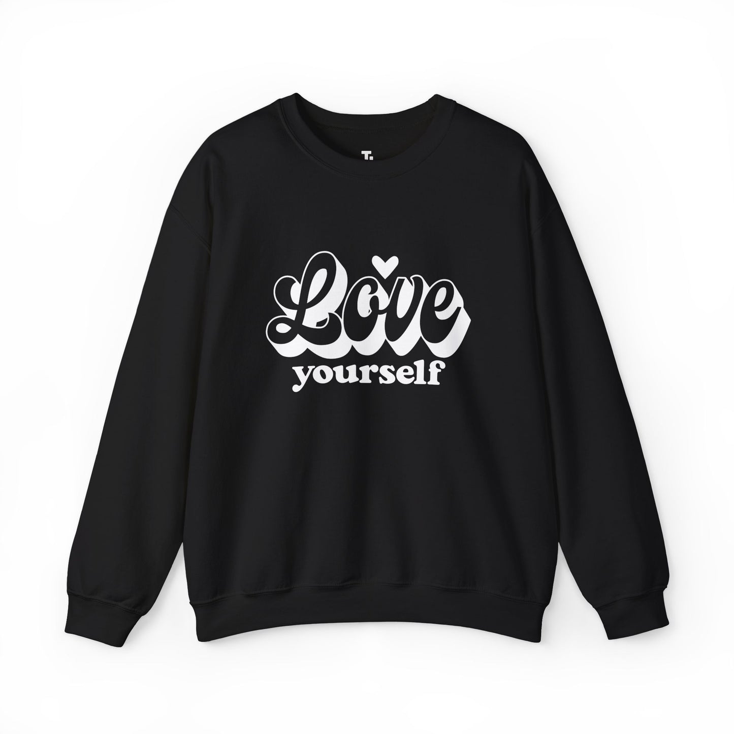Love Yourself Sweatshirt | Motivational Gift for Her | Sizes up to 5XL
