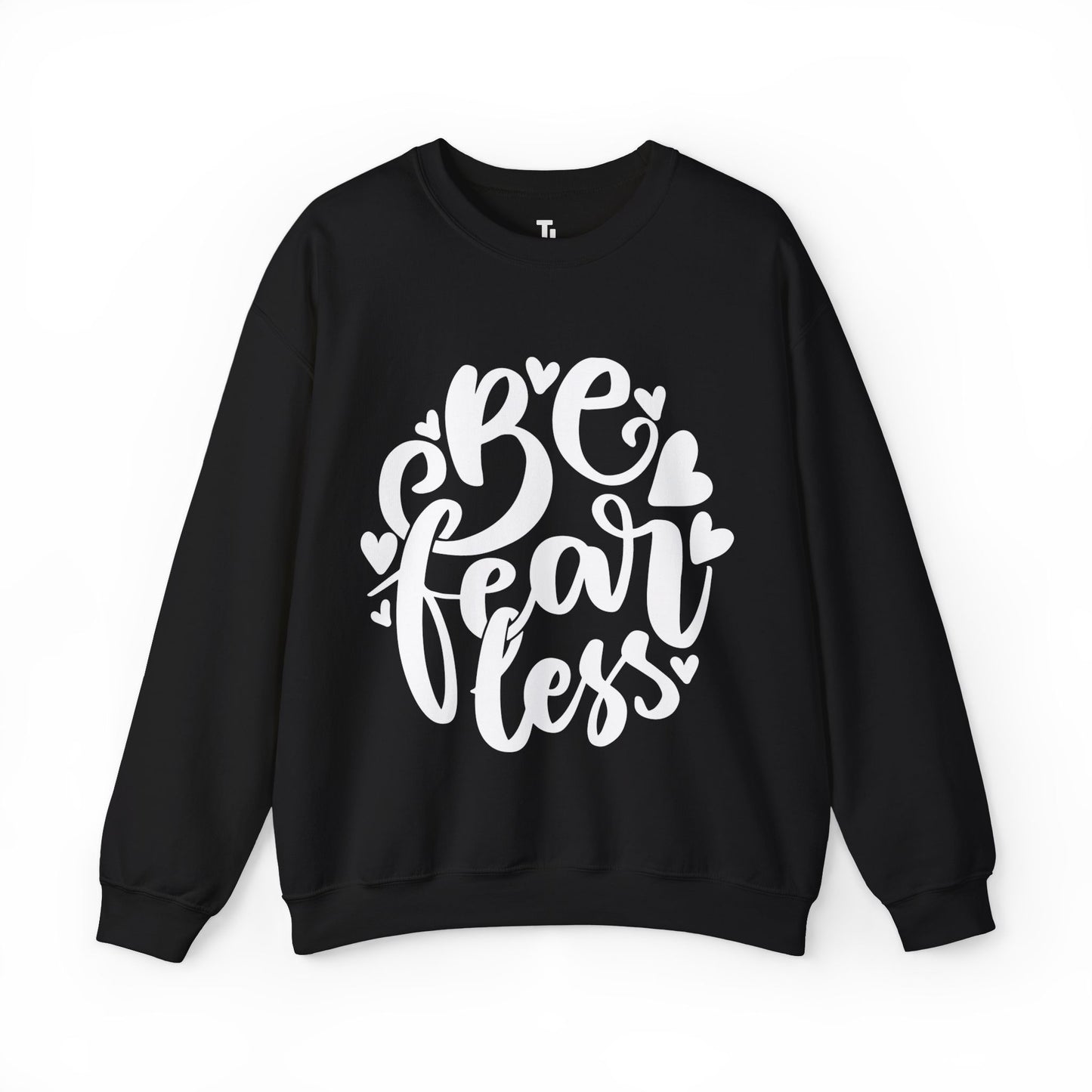 Be Fearless Sweatshirt