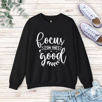 Focus On The Good Sweatshirt