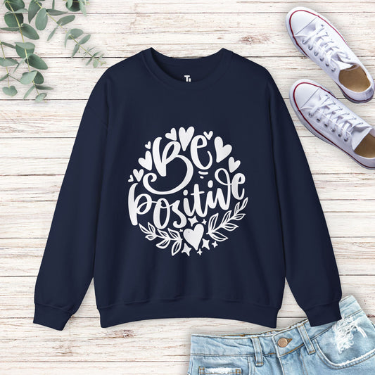 Be Positive Sweatshirt