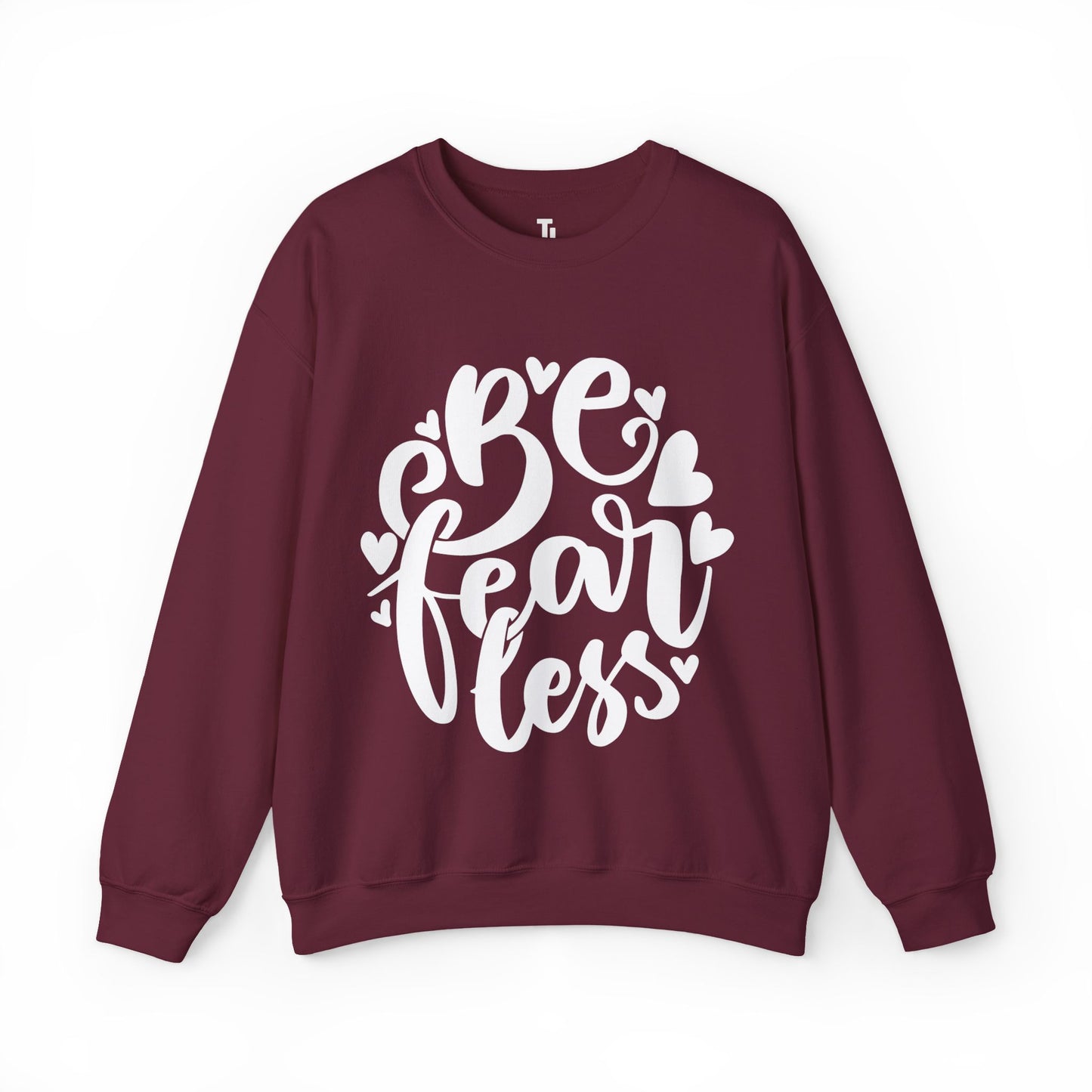 Be Fearless Sweatshirt
