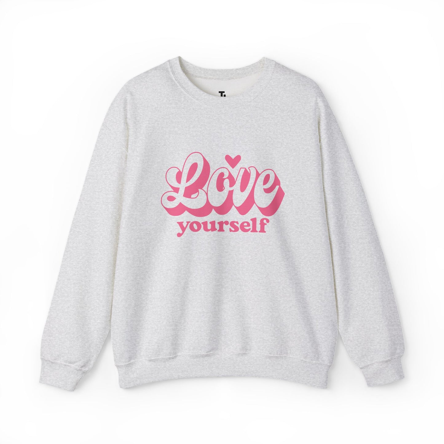 Love Yourself Sweatshirt | Motivational Gift for Her | Sizes up to 5XL