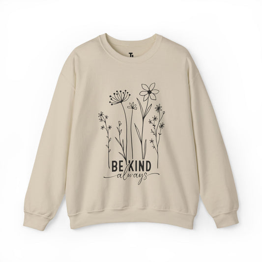 Be Kind Always Sweatshirt