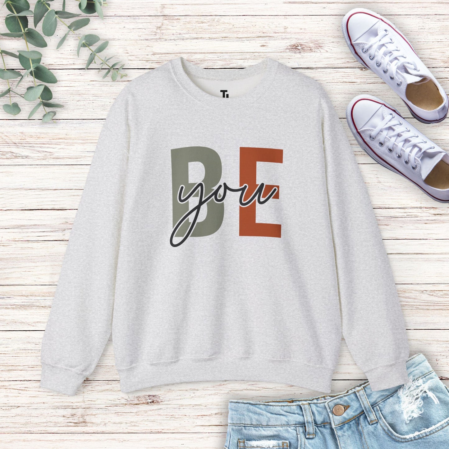 Be You Sweatshirt