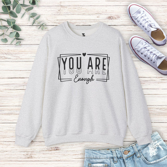 You Are Enough v1 Sweatshirt