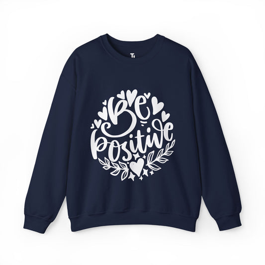 Be Positive Sweatshirt