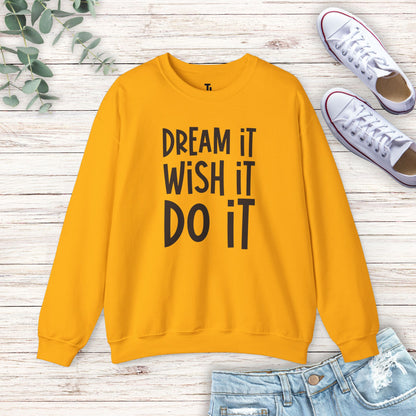 Dream It Wish It Sweatshirt