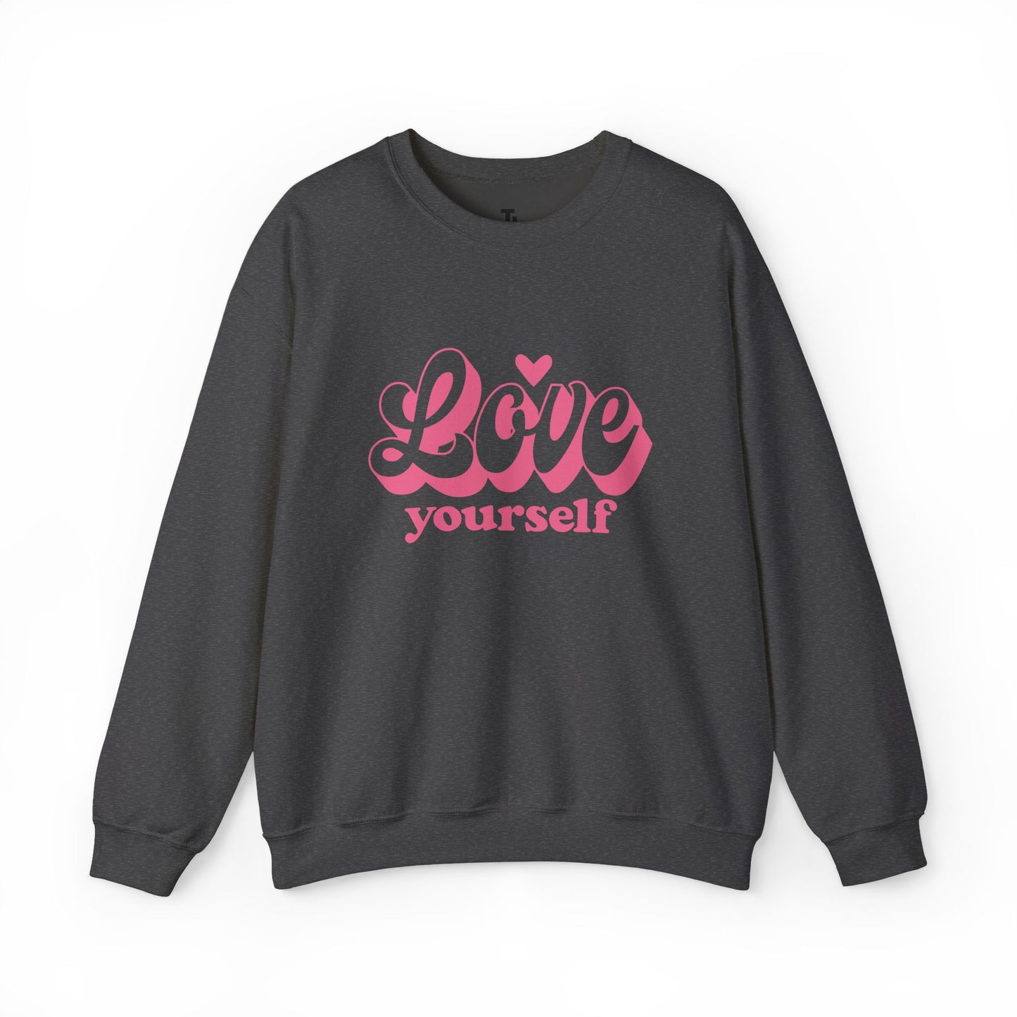 Love Yourself Sweatshirt | Motivational Gift for Her | Sizes up to 5XL