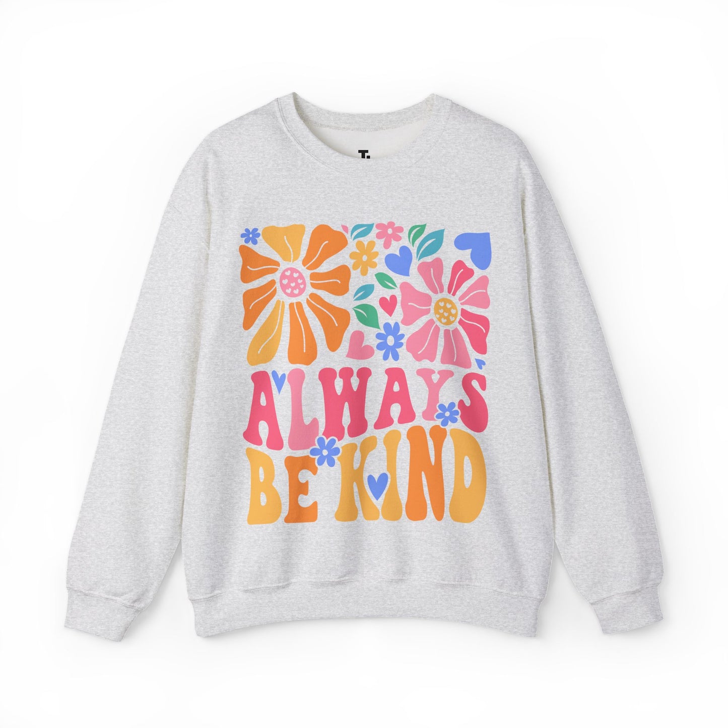 Always Be Kind | Positive Affirmation Sweatshirt for Women, Plus Sizes Up to 5XL