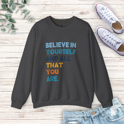 Believe In Yourself Sweatshirt