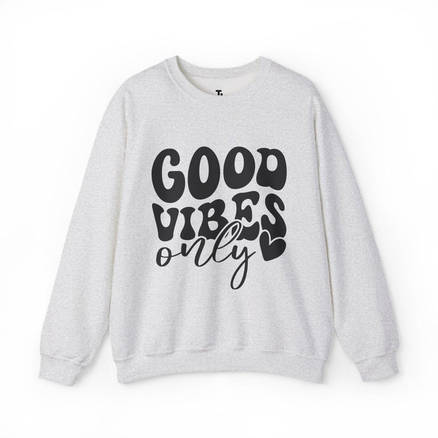 Good Vibes Only | Positive Affirmation Sweatshirt for Women, Plus Sizes Up to 5XL